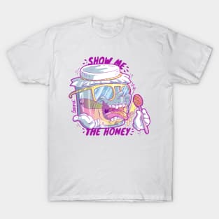 Honey jar with quote Show me the Honey T-Shirt